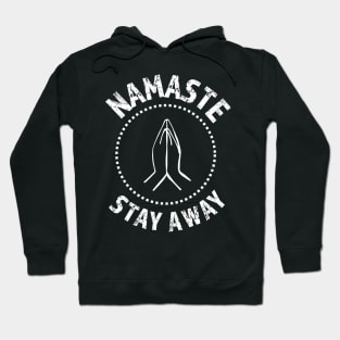 Namaste Stay Away design 2 white Hoodie